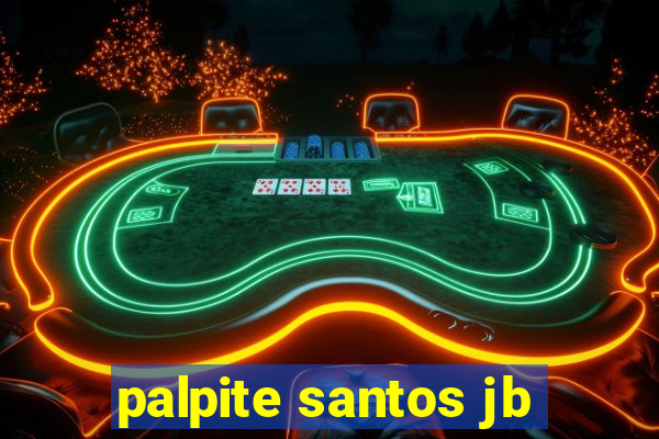 palpite santos jb